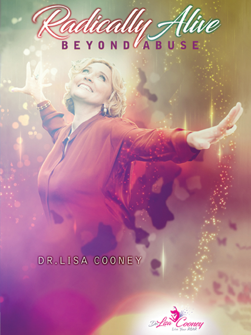 Title details for Radically Alive Beyond Abuse by Dr. Lisa Cooney - Available